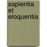 Sapientia Et Eloquentia by Unknown