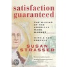 Satisfaction Guaranteed door Susan Strasser