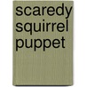 Scaredy Squirrel Puppet by Mélanie Watt