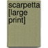 Scarpetta [Large Print]