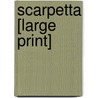 Scarpetta [Large Print] door Patricia Cormwell