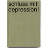 Schluss mit Depression! door Bettina Kaplan
