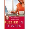 Plezier in je werk by Hein Pieper