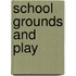 School Grounds And Play