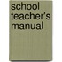 School Teacher's Manual