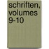 Schriften, Volumes 9-10