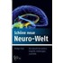 Schöne neue Neuro-Welt