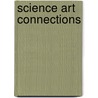 Science Art Connections door Rosalind Ragans