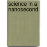 Science In A Nanosecond door James A. Haugt