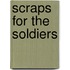 Scraps For The Soldiers
