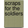 Scraps For The Soldiers by Michael Snow