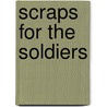 Scraps For The Soldiers door Michael Snow