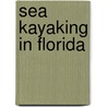 Sea Kayaking in Florida door Mark Gluckman