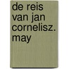 De reis van Jan Cornelisz. May