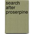 Search After Proserpine