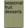 Seasonal Fruit Desserts door Deborah Madison