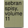 Sebran Spisy, Volume 11 door Josef Kajetn Tyl