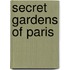 Secret Gardens Of Paris
