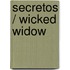 Secretos / Wicked Widow