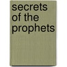 Secrets of the Prophets door Dale Spears