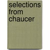 Selections From Chaucer door Chaucer Geoffrey