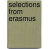 Selections From Erasmus door Erasmus Roterodamus