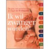 Ik wil zwanger worden!