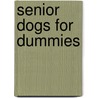 Senior Dogs For Dummies door Susan McCullough