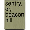 Sentry, Or, Beacon Hill door William Willder Wheildon