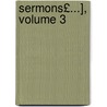 Sermons£...], Volume 3 door Thomas Arnold