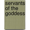 Servants of the Goddess door C.J. Fuller