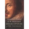 Shakespeare The Thinker by A.D. Nuttall
