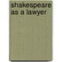 Shakespeare as a Lawyer