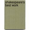 Shakespeare's Best Work door George D. Durrant