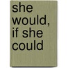 She Would, If She Could by Sir George Etherege