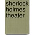 Sherlock Holmes Theater