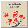 Jou willen is je missen door Marjoleine de Vos