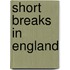 Short Breaks In England