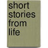 Short Stories From Life by Thomas L. Masson