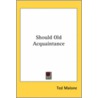 Should Old Acquaintance by Ted Malone
