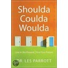 Shoulda, Coulda, Woulda by Les Parrott Iii