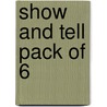 Show And Tell Pack Of 6 by Tomy Bradman