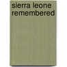 Sierra Leone Remembered by Esther L. Megill