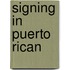 Signing in Puerto Rican
