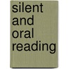 Silent And Oral Reading by Clarence Robert Stone
