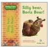 Silly Bear, Boris Bear! by Carol Matchett