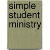 Simple Student Ministry by Jeff Borton