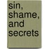 Sin, Shame, and Secrets