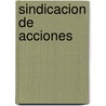 Sindicacion de Acciones by Carlos A. Molina Sandoval