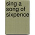 Sing A Song Of Sixpence